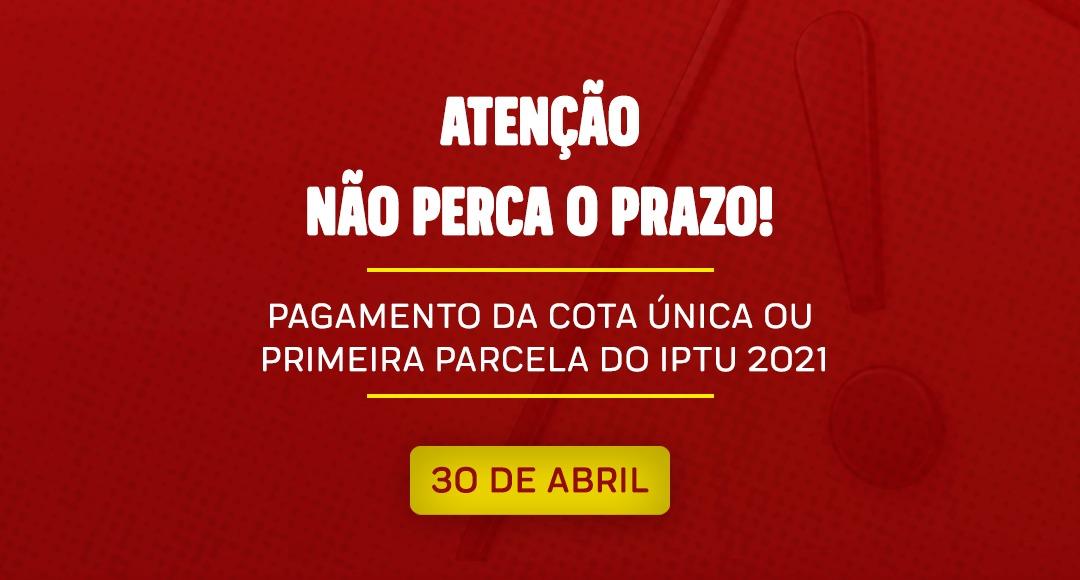Prazo para pagamento da cota única e primeira parcela do IPTU encerra no próximo dia 30