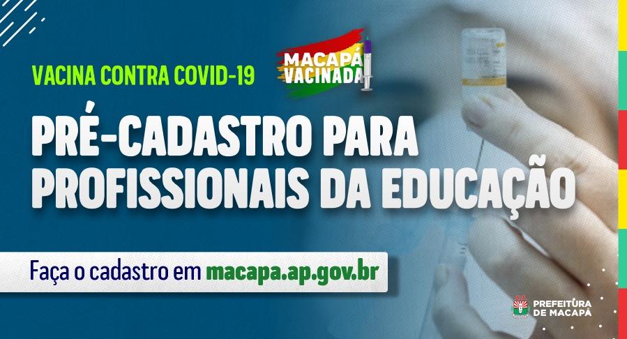 Começou nesta segunda (10) o pré-cadastro de profissionais da educação para vacinação contra a Covid-19