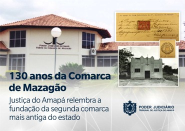 130 anos da Comarca de Mazagão