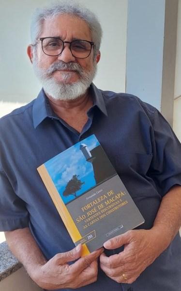 “Novas vertentes da Fortaleza de São José de Macapá”  - Novo livro de Fernando Canto