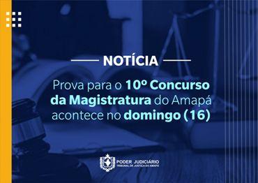 Prova para o 10º Concurso da Magistratura do Amapá acontece no domingo (16)