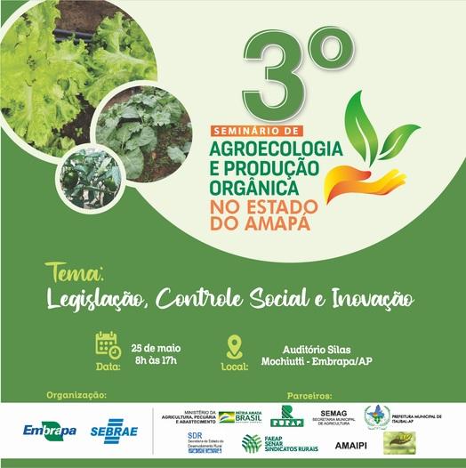 Embrapa e Sebrae realizam o 3º Seminário de Agroecologia e Produção Orgânica no Amapá