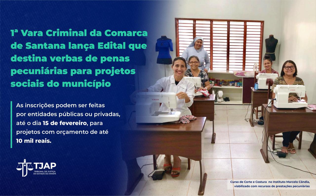 1ª Vara Criminal da Comarca de Santana lança Edital que destina verbas de penas pecuniárias para projetos sociais do município