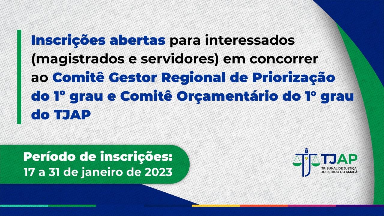 Justiça do Amapá abre inscrições para eleição do Comitê Gestor e Comitê Orçamentário do Primeiro Grau