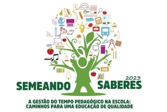 Semeando Saberes 2023 irá discutir “A gestão do tempo pedagógico na escola: Caminhos para uma educação de qualidade”