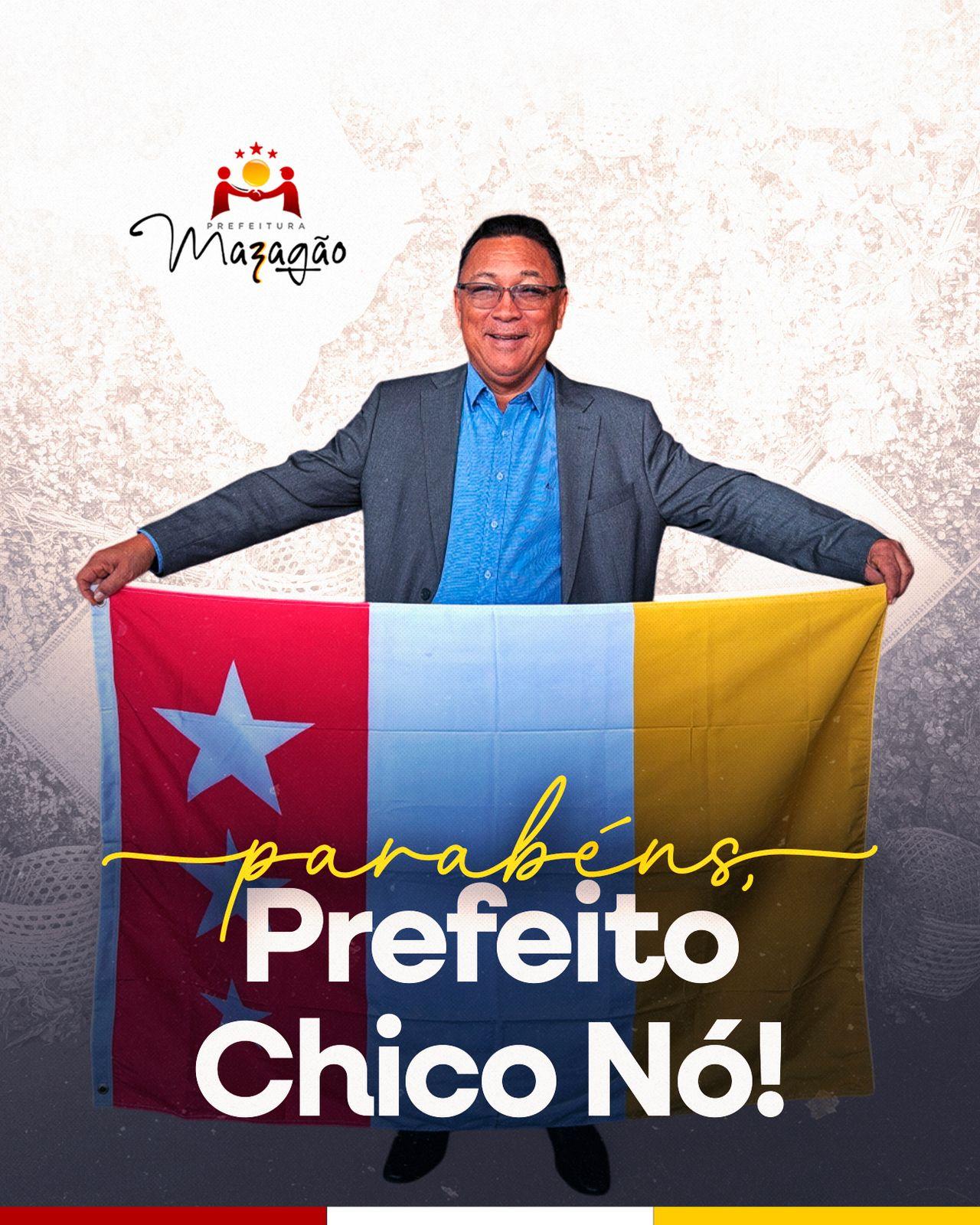 Parabéns ao prefeito de Mazagão, Chico Nó