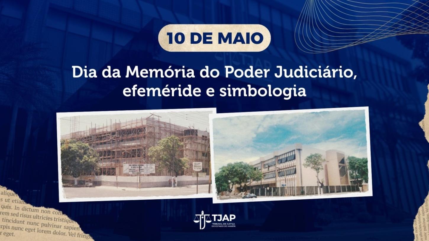 10 de maio: Dia da Memória do Poder Judiciário, efeméride e simbologia