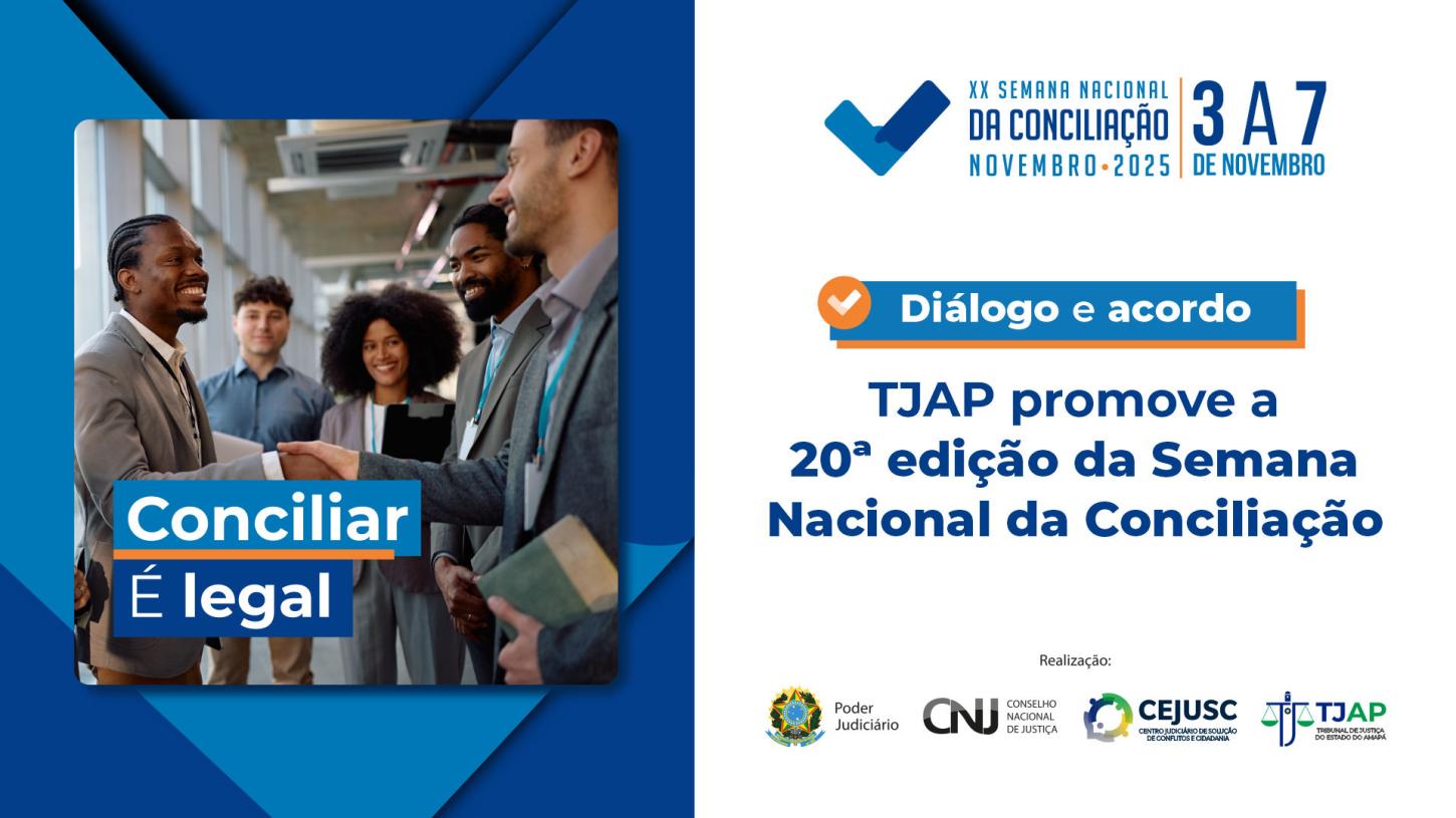 Diálogo e acordo: TJAP promove a 20ª edição da Semana Nacional da Conciliação de 3 a 7 de novembro