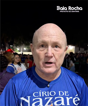 Prefeito Bala Rocha destaca união do povo santanense em uma das maiores manifestações religiosas do Amapá