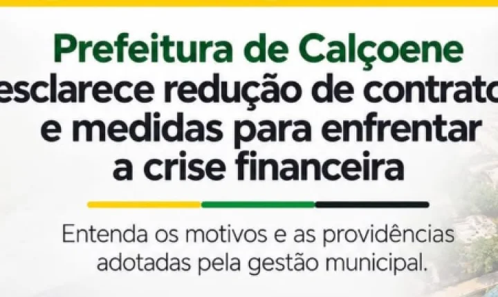 Calçoene anuncia redução de contratos diante de crise financeira e adequações exigidas na gestão de pessoal